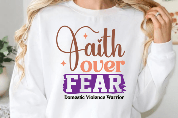 Faith Over Fear Domestic Violence Warrior Graphics for Crafts