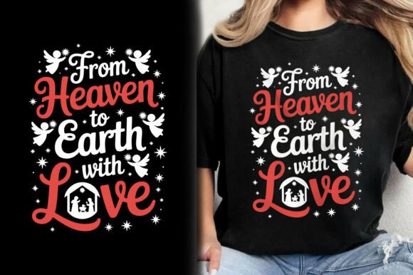 From Heaven to Earth with Love T-Shirt Graphics for T-Shirt Designs