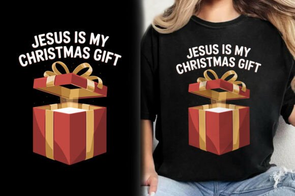 Jesus is My Christmas Gift SVG T-Shirt Graphics