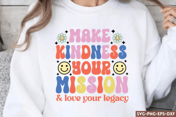 Make Kindness Your Mission and Love Your Legacy