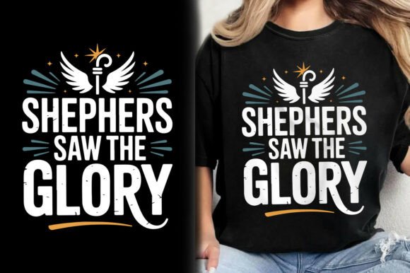 Shepherds Saw the Glory Christmas Shirt Graphics for T-Shirt Designs