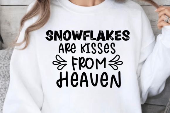 Snowflakes Are Kisses from Heaven Graphics for Crafts