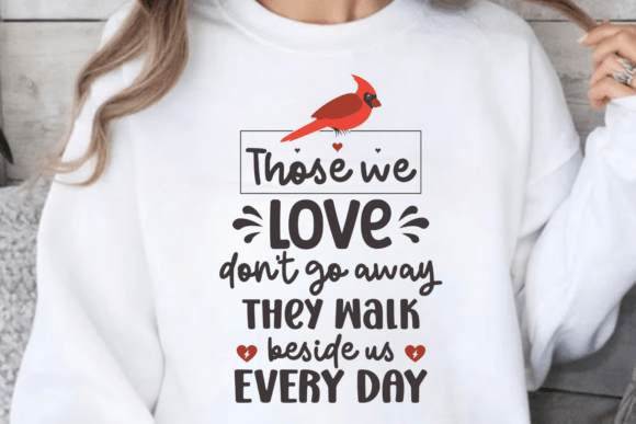Those We Love Don’t Go Away They Walk Beside Us Every Day Graphics