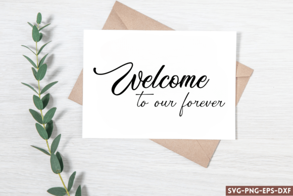Welcome to Our Forever SVG, Graphics for Crafts